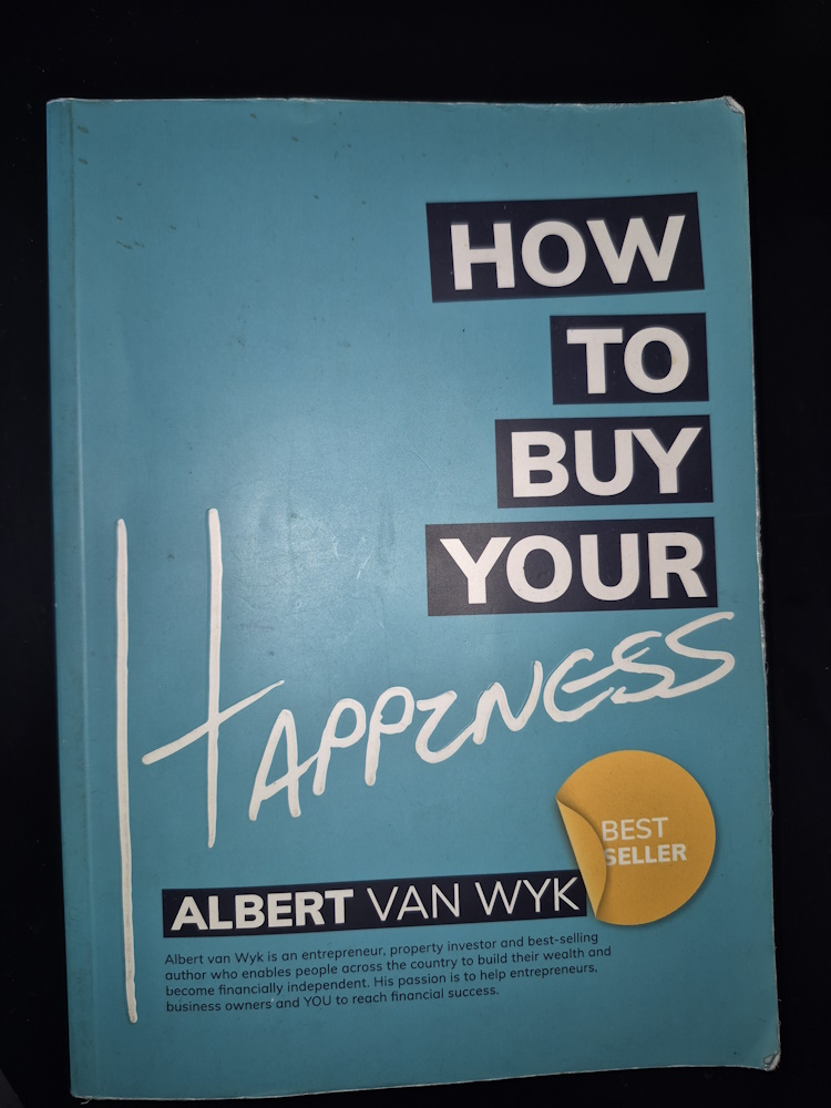 How to Buy Your Happiness - Albert Van Wyk